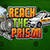 Reach The Prison
