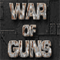 War Of Guns