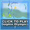 Dolphin Olympics 2 [No Download]