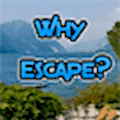 Why Escape?